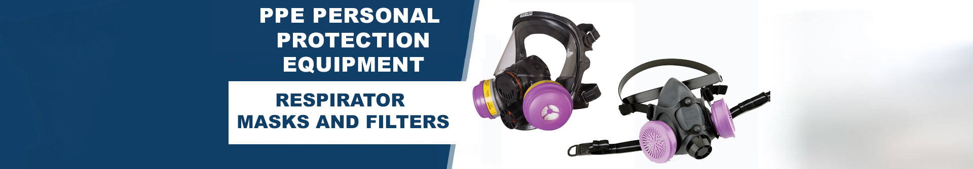 Personal Protection Equipment   -  Respirator Masks and Filters